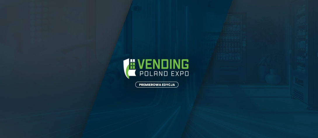 1. edycja Vending Poland Expo za nami!